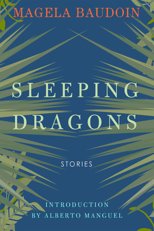 Sleeping Dragons by M.J. Fievre, Magela Baudoin, Wendy Burk, Alberto Manguel