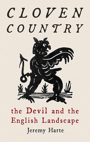 Cloven Country: The Devil and the English Landscape by Jeremy Harte