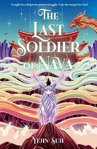 The Last Soldier of Nava by Yejin Suh