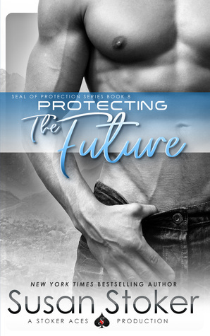 Protecting the Future by Susan Stoker