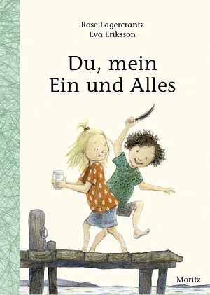 Du, mein Ein und Alles by Rose Lagercrantz, Eva Eriksson, Julia Marshall