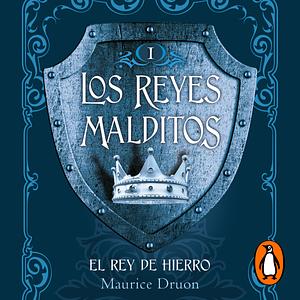 El rey de hierro by Maurice Druon