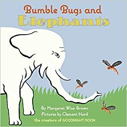 Bumble Bugs and Elephants: A Big and Little Book by Margaret Wise Brown