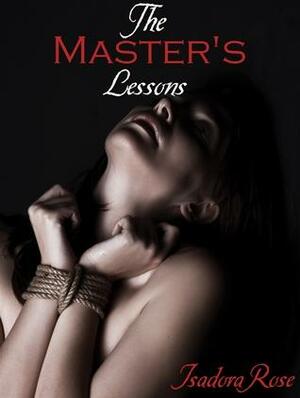The Master's Lessons by Isadora Rose