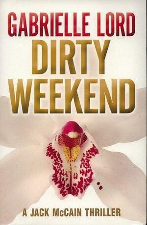 Dirty Weekend by Gabrielle Lord