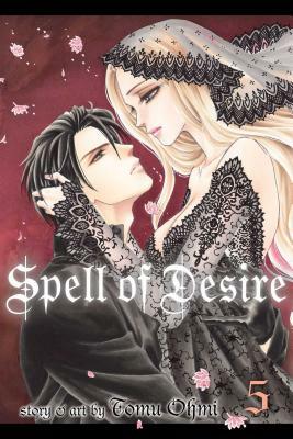 Spell of Desire, Vol. 5, Volume 5 by Tomu Ohmi