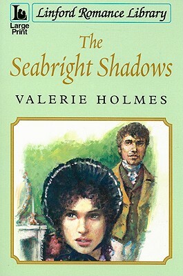 The Seabright Shadows by Valerie Holmes