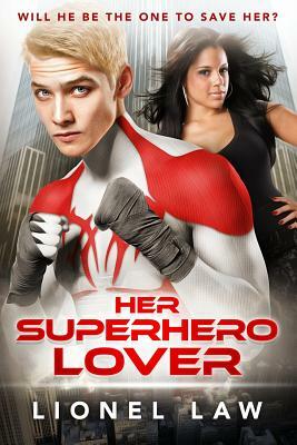 Her Superhero Lover: A BWWM BBW Billionaire Superhero Romance by Lionel Law