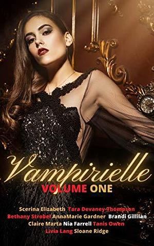 Vampirielle: Volume One by Scerina Elizabeth, Scerina Elizabeth, Tara Devaney-Thompson, Bethany Strobel
