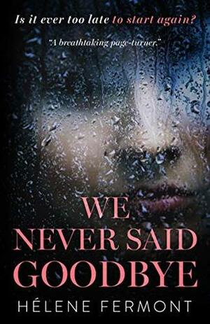 We Never Said Goodbye by Hélene Fermont 