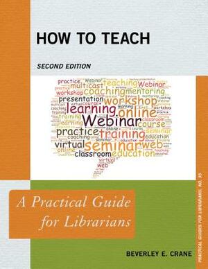 How to Teach (Second Edition) by Beverley E. Crane