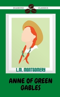 Anne of Green Gables by L.M. Montgomery