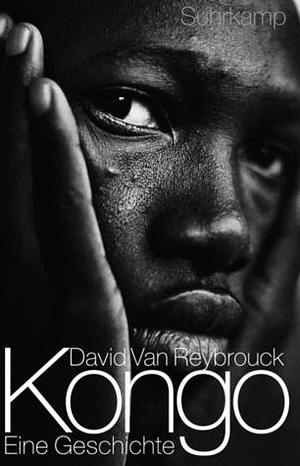 Kongo - Eine Geschichte by David Van Reybrouck, David Van Reybrouck