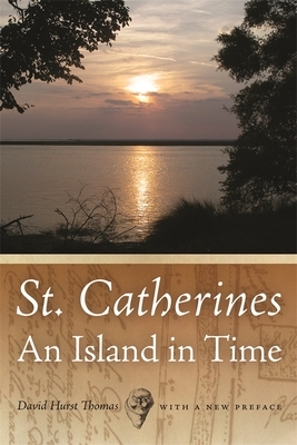 St. Catherines: An Island in Time by David Hurst Thomas