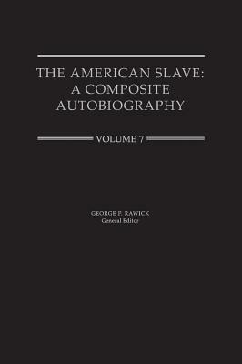 The American Slave: Mississippi Narratives Part 2, Supp. Ser. 1. Vol7 by Rawick