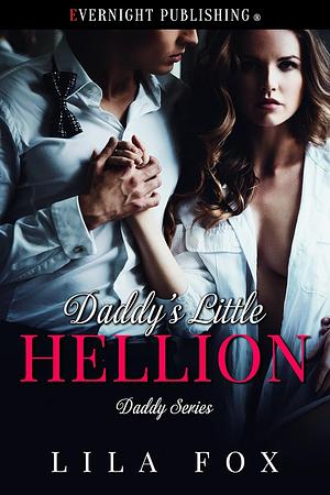 Daddy's Little Hellion by Lila Fox