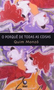 Porque De Todas As Coisas, O by Quim Monzó