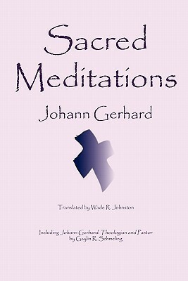 Sacred Meditations by Johann Gerhard
