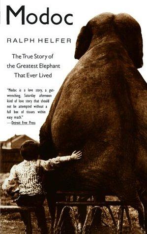 Modoc: The True Story of the Greatest Elephant That Ever Lived by Ralph Helfer