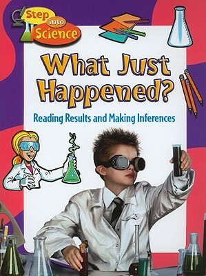 What Just Happened?: Reading Results and Making Inferences by Paul Challen