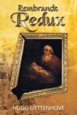 Rembrandt Redux by Hugo Uyttenhove