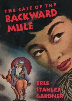 The Case Of The Backward Mule by Erle Stanley Gardner