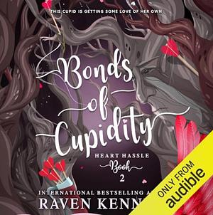 Bonds of Cupidity by Raven Kennedy