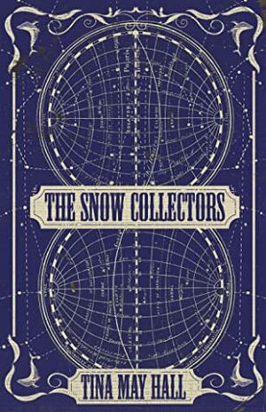 The Snow Collectors by Tina May Hall