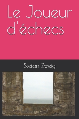 Le Joueur d'échecs by Stefan Zweig