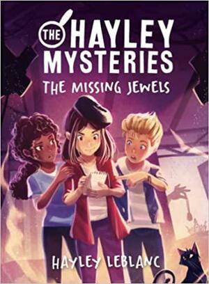 Hayley Mysteries: The Missing Jewels by Hayley LeBlanc