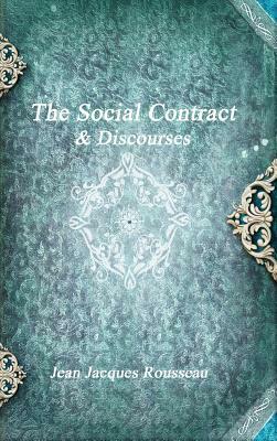 The Social Contract & Discourses by Jean-Jacques Rousseau