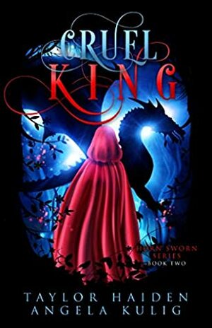 Cruel King by Angela Kulig, Taylor Haiden