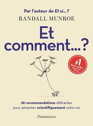 Et comment... ?: 28 recommandations délirantes pour pimenter scientifiquement votre vie by Randall Munroe, Sophie Lem