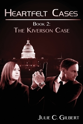 The Kiverson Case by Julie C. Gilbert