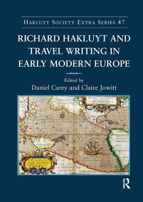 Richard Hakluyt and Travel Writing in Early Modern Europe by Claire Jowitt