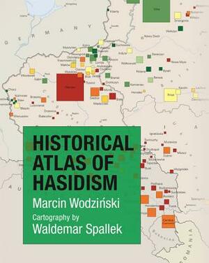 Historical Atlas of Hasidism by Marcin Wodzinski