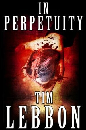 In Perpetuity by Tim Lebbon