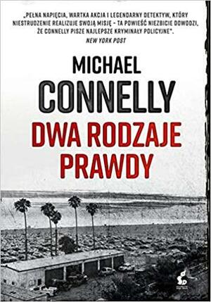 Dwa rodzaje prawdy by Michael Connelly