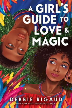 A Girl's Guide to Love & Magic by Debbie Rigaud