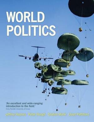 World Politics [With Web Access] by Peter Hough, Jeffrey Haynes, Shahin Malik