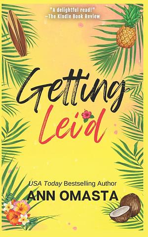Getting Lei'd by Ann Omasta