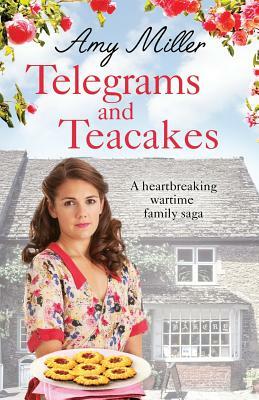 Telegrams and Teacakes: A heartbreaking World War Two family saga by Amy Miller