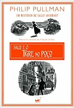 Sally E O Tigre No Poço by Philip Pullman