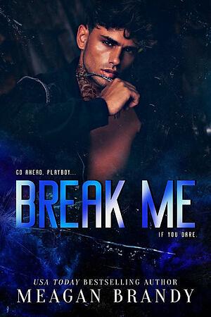 Break Me by Meagan Brandy
