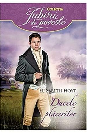 Ducele placerilor by Elizabeth Hoyt
