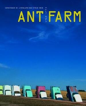 Ant Farm 1968-1978 by Constance M. Lewallen