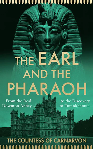 The Earl and the Pharaoh by Fiona Carnarvon