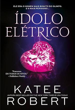 Ídolo Elétrico by Katee Robert