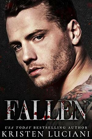 Fallen: An Enemies to Lovers Dark Italian Mafia Romance by Kristen Luciani