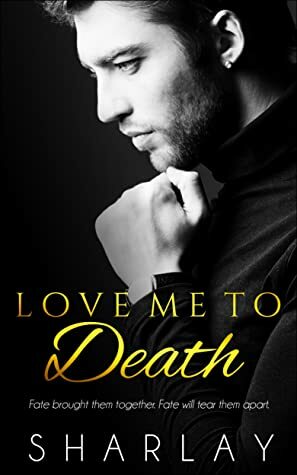 Love Me To Death by Sharlay